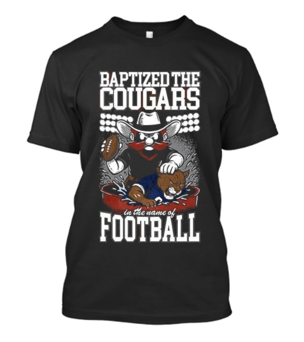 Baptized The Cougars Texas Tech Red Raiders Vs BYU College Football T-Shirt