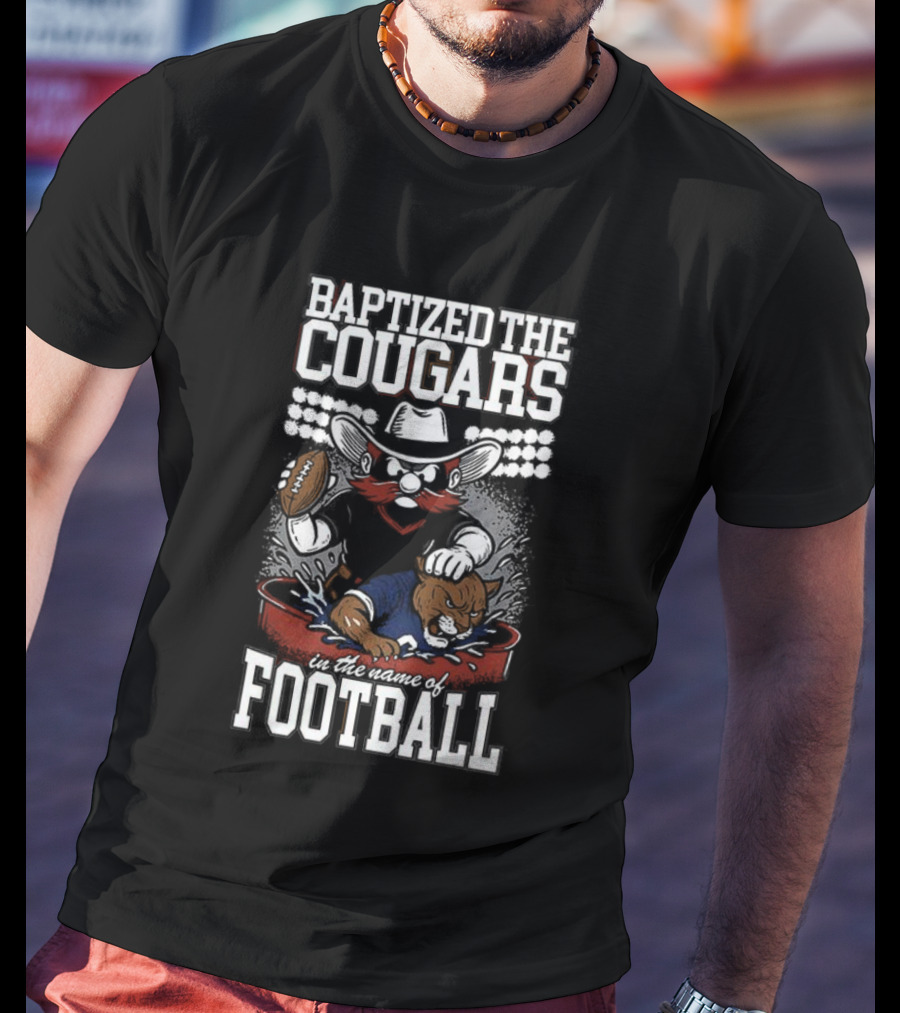 Baptized The Cougars Texas Tech Red Raiders Vs BYU College Football T-Shirt