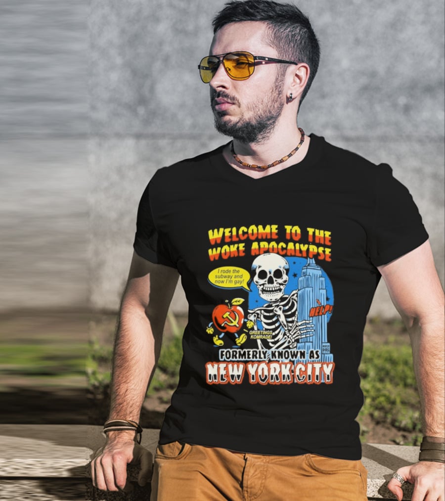 Welcome To The Woke Apocalypse Formerly Known As New York City I Rode The Subway And Now I'm Gay Greetings Komrade Skeleton T-Shirt