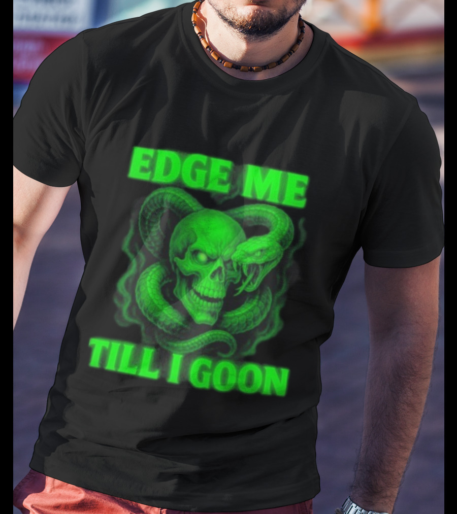 Edge Me Till I Goon Snake Skull Green T-Shirt