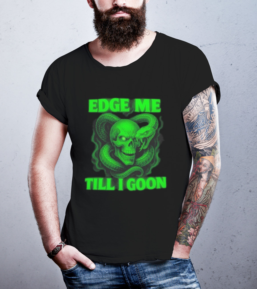 Edge Me Till I Goon Snake Skull Green T-Shirt