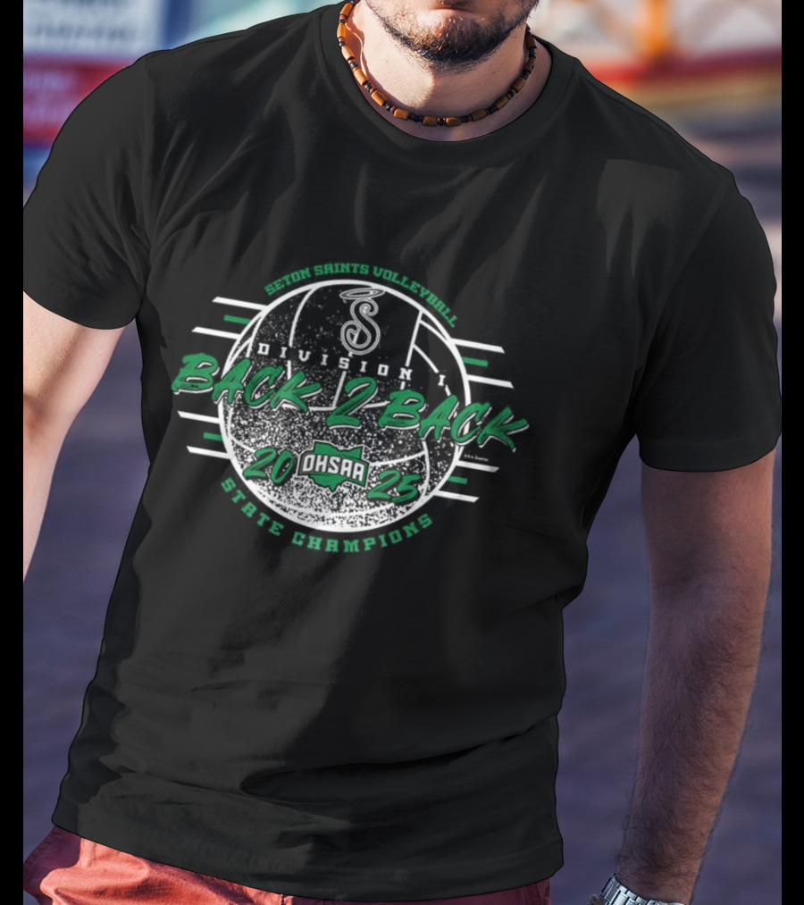 Seton Saints Volleyball 2025 OHSAA Division 1 Back 2 Back State Champions T-Shirt