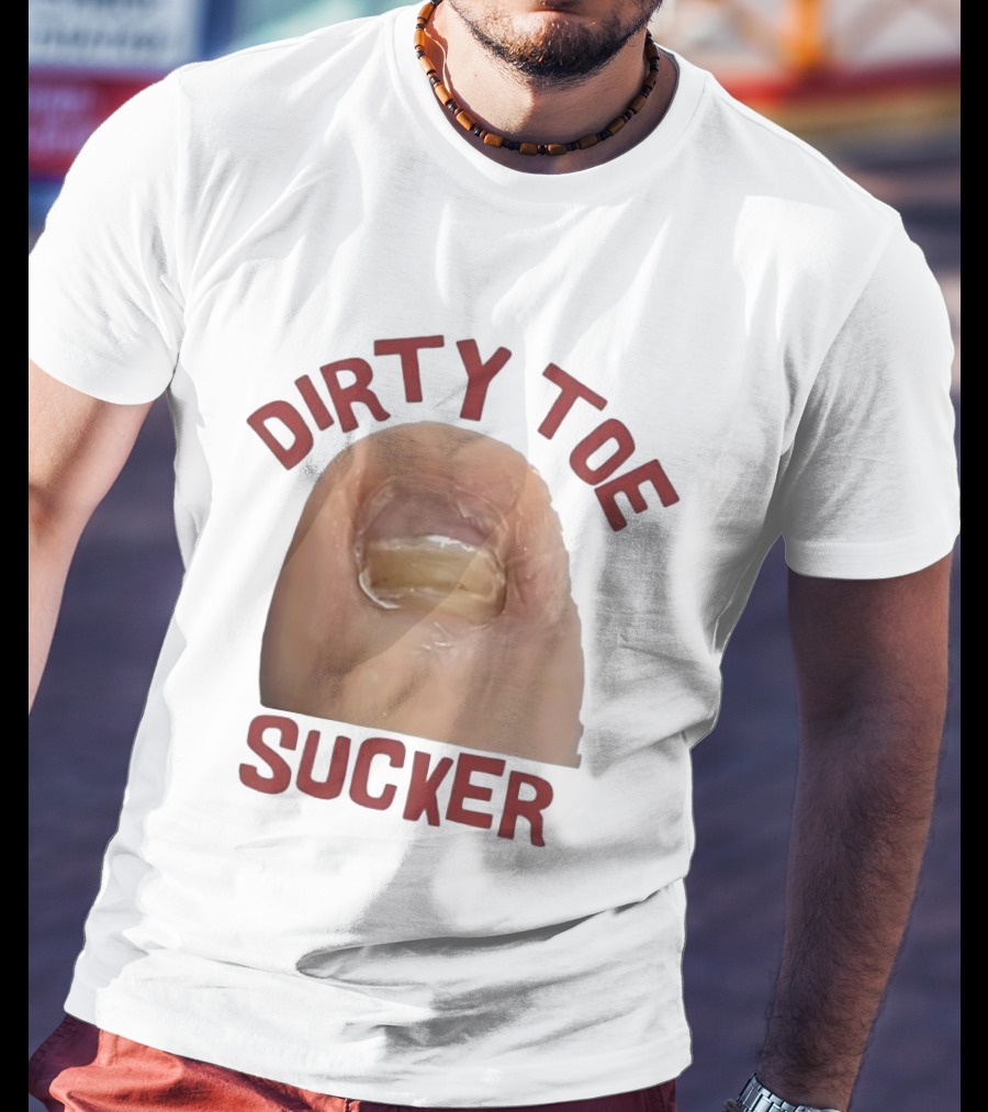 Dirty Toe Sucker Thick Toenail Toe Humor Meme T-Shirt