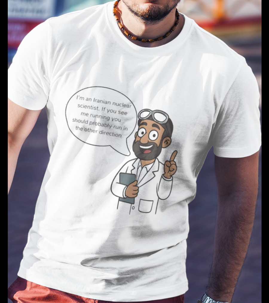 I'm An Iranian Nuclear Scientist Cartoon Humor Running Advice T-Shirt