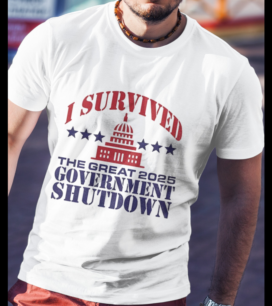 I Survived The Great 2025 Government Shutdown Washington Politics Capitol Stars T-Shirt