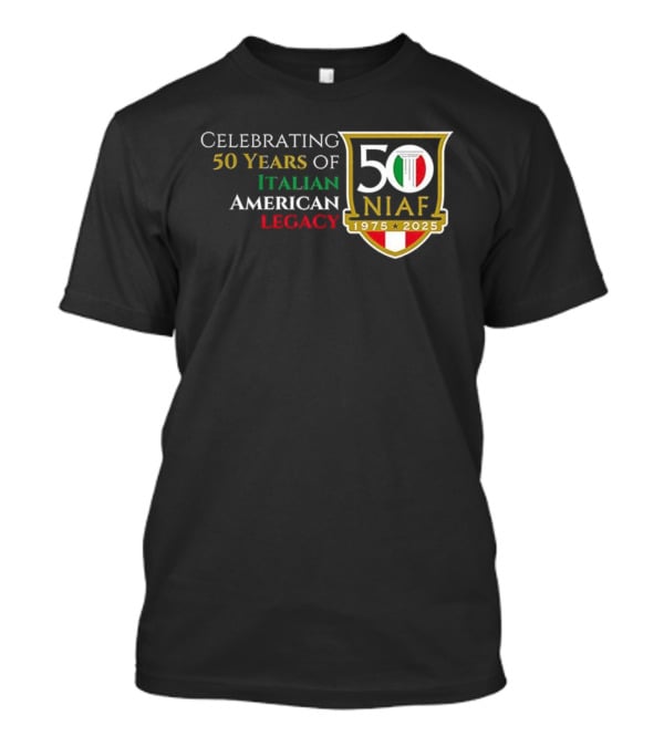 Celebrating 50 Years Of NIAF Italian American Legacy 1975 2025 T-Shirt