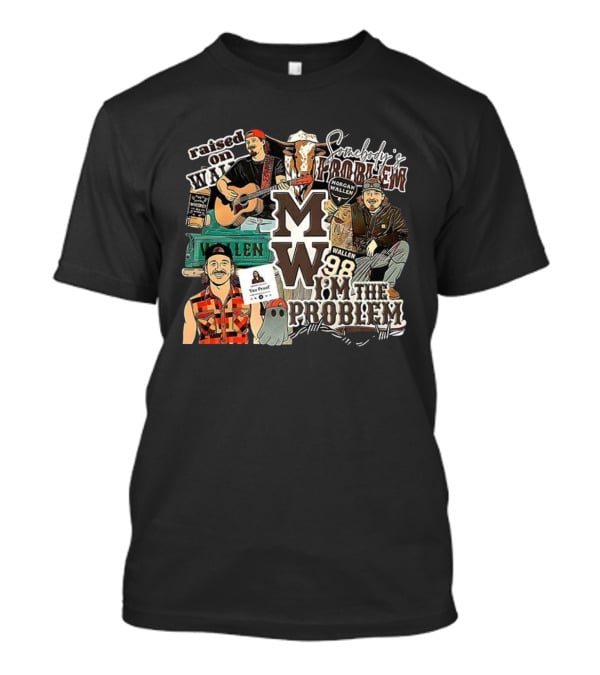 Morgan Wallen 98 I'm The Problem Somebody's Problem Raised On MW You Proof Whiskey T-Shirt