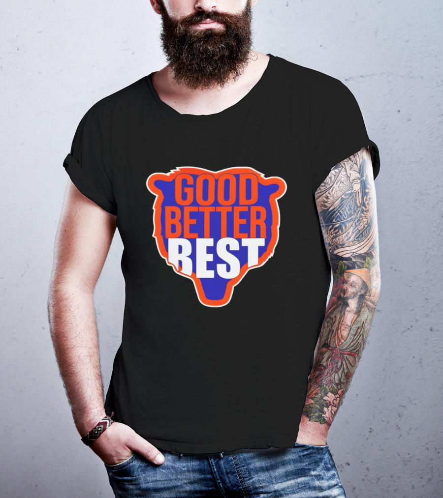 Good Better Best Chicago Bears Football Ben Johnson T-Shirt