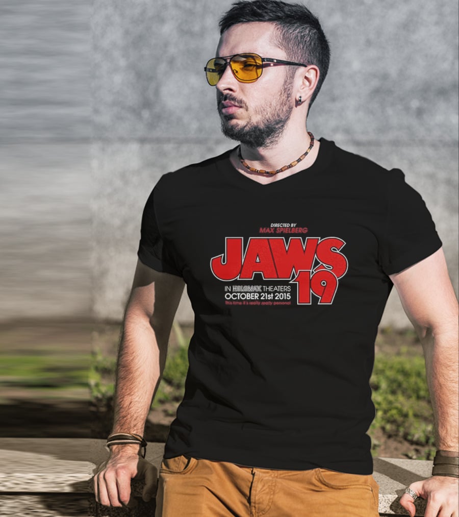 Jaws 19 Directed By Max Spielberg In Holomax Theaters October 21st 2015 Shark Still Looks Fake T-Shirt