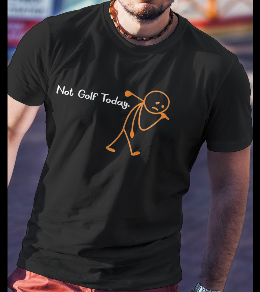 Not Golf Today Stickman Sad Hooded Cartoon T-Shirt