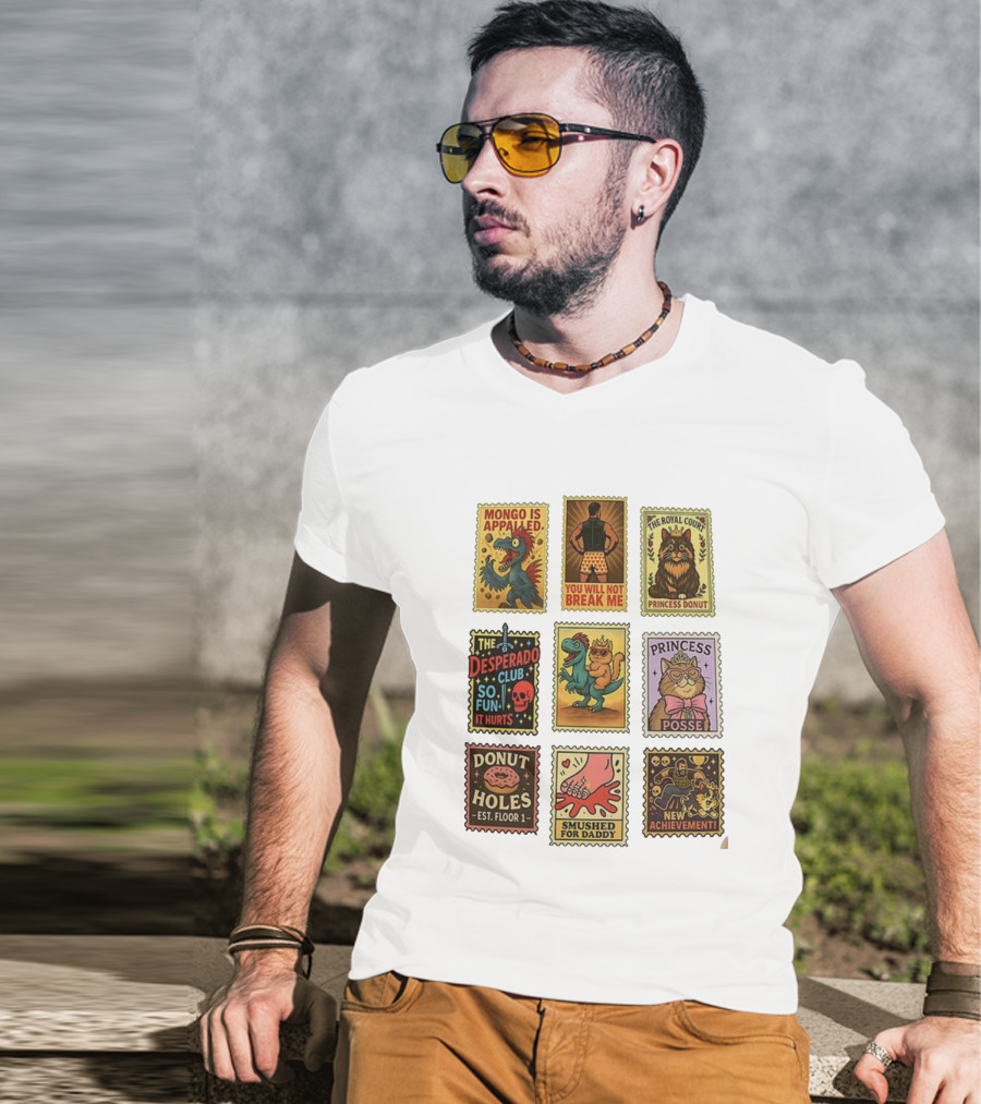 Mongo Is Appalled You Will Not Break Me The Royal Court Princess Donut The Desperado Club So Fun It Hurts Smushed For Daddy New Achievement T-Shirt