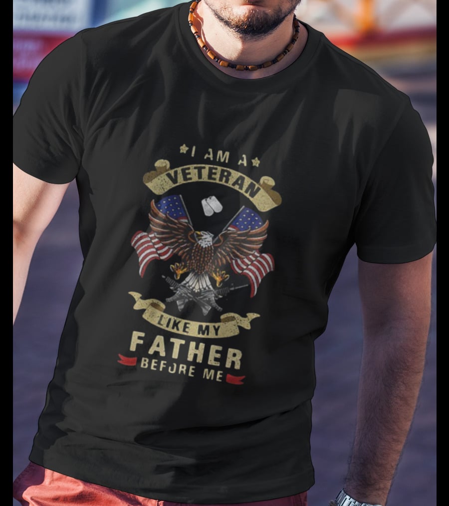 I Am A Veteran Like My Father Before Me Bald Eagle American Flags Dog Tags T-Shirt