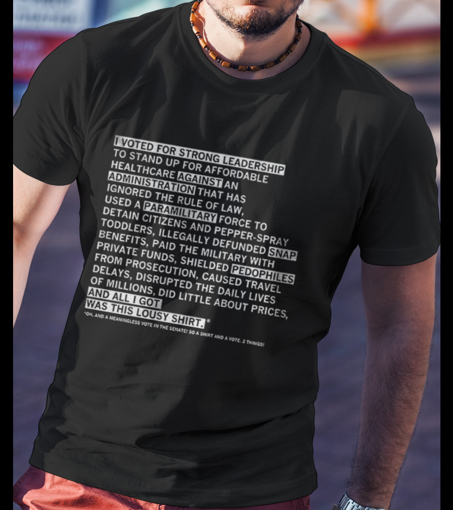 I Voted For Strong Leadership Against An Administration That Ignored The Rule Of Law And More T-Shirt