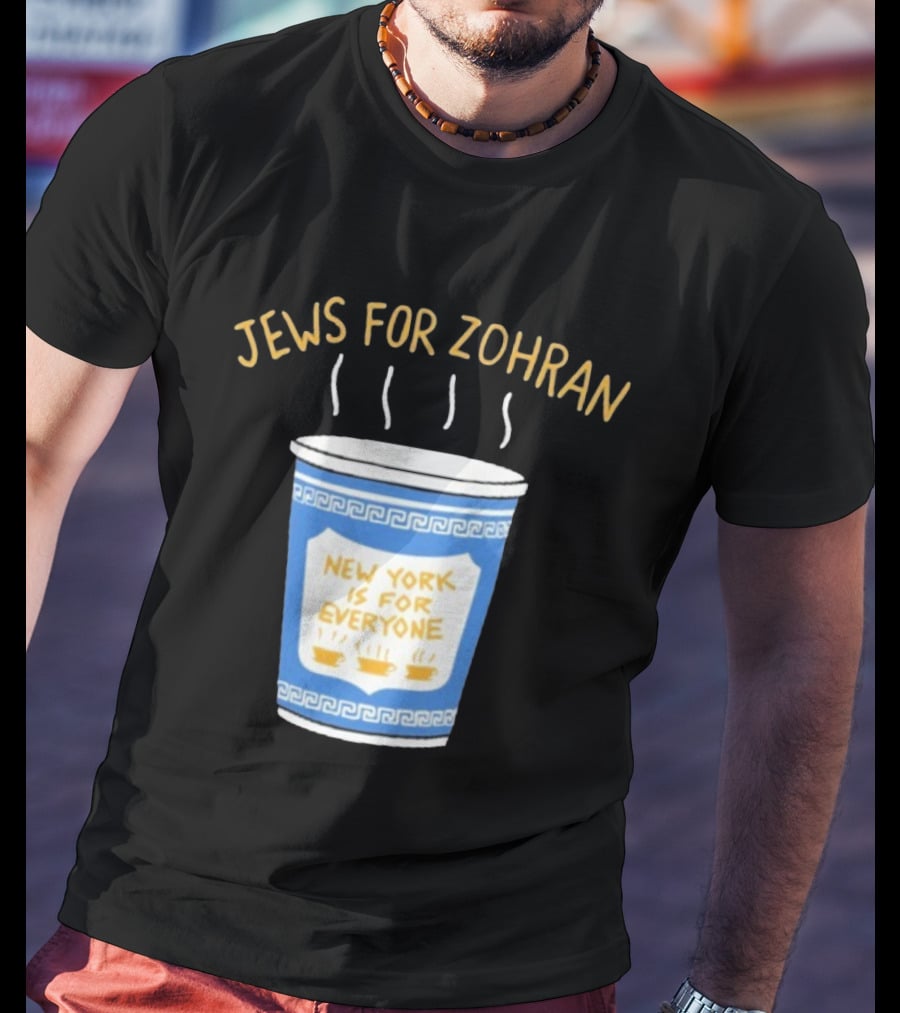 Zohran New York Is For Everyone Cup Jews For Zohran T-Shirt