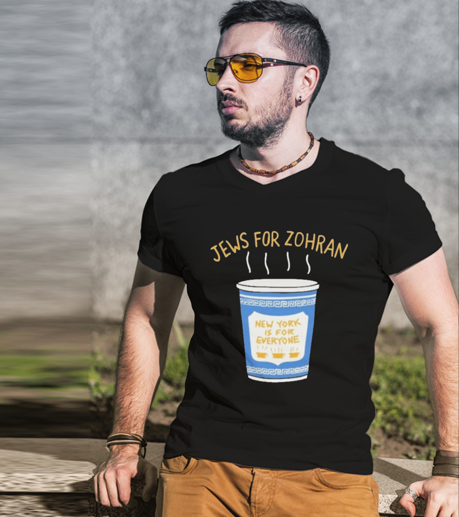 Zohran New York Is For Everyone Cup Jews For Zohran T-Shirt