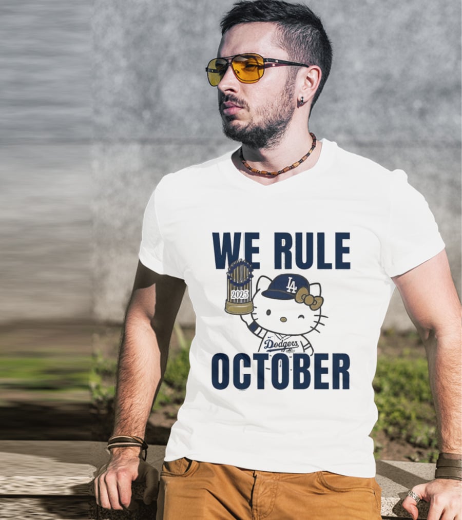 We Rule October 2025 Hello Kitty Los Angeles Dodgers MLB Baseball T-Shirt