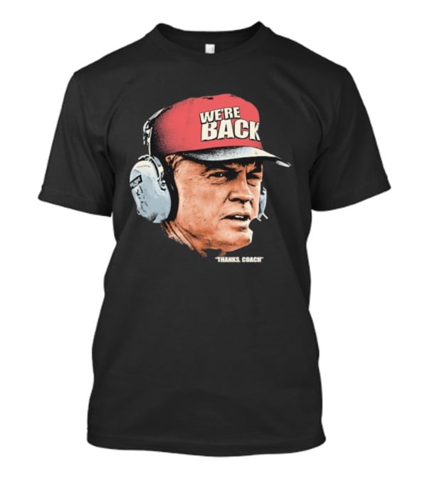 Matt Rhule We’re Back Thanks Coach Nebraska Cornhuskers Headset T-Shirt