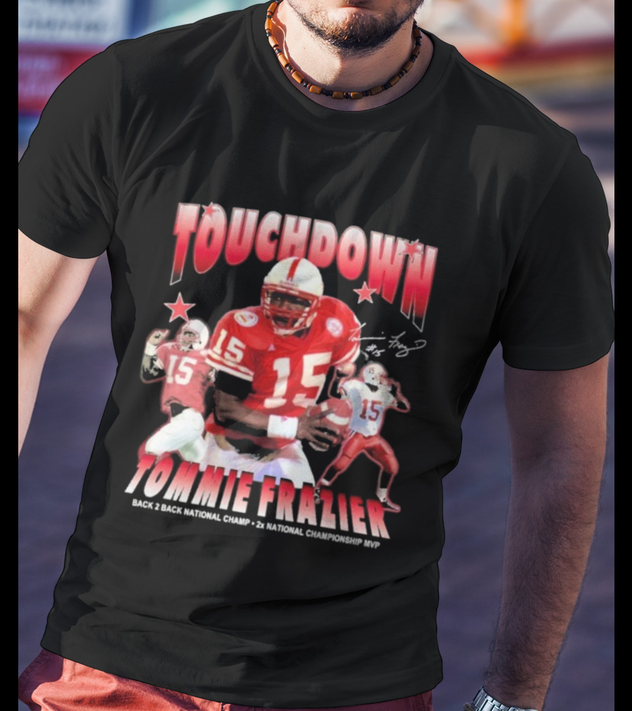 Tommie Frazier Touchdown Back 2 Back National Champ 2x National Championship MVP T-Shirt