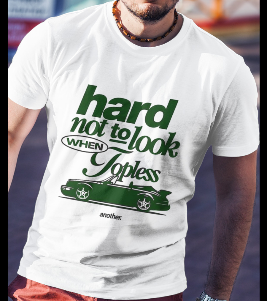 Hard Not To Look When Topless Convertible Car Motif T-Shirt