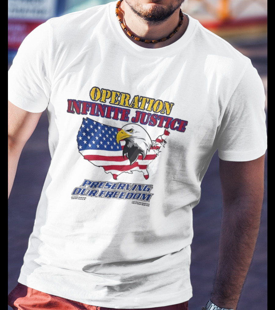 Operation Infinite Justice Eagle USA Flag Preserving Our Freedom T-Shirt