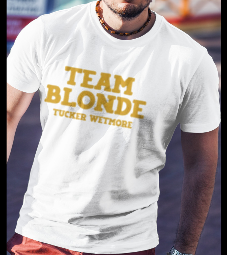 Team Blonde Tucker Wetmore T-Shirt