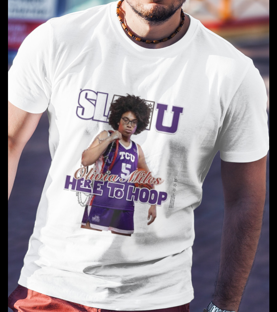 SlamU Olivia Miles TCU Basketball Here To Hoop T-Shirt