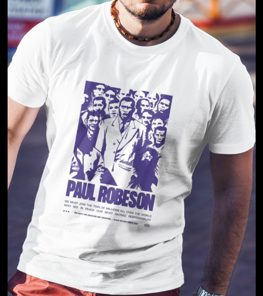 Paul Robeson Speaks For Peace Global Unity Responsibility T-Shirt
