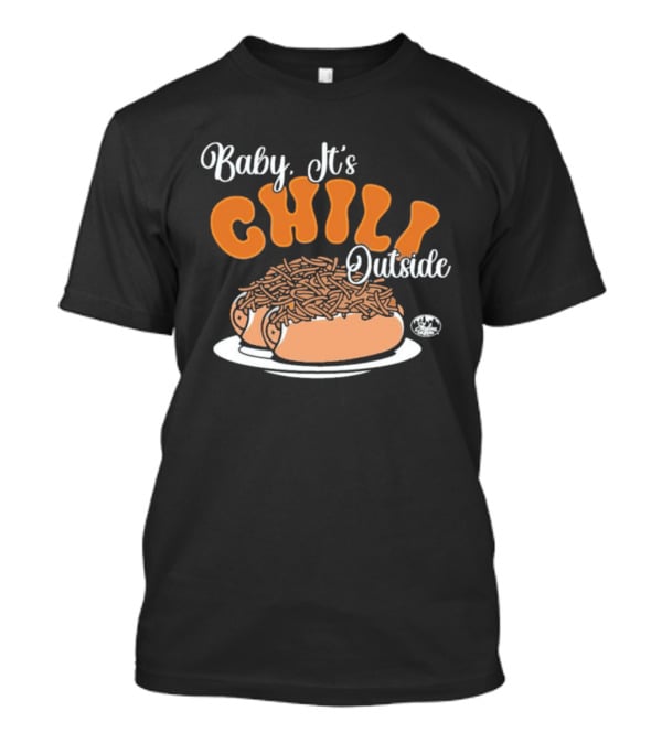 Baby It's Chili Outside Hot Dog Humor T-Shirt