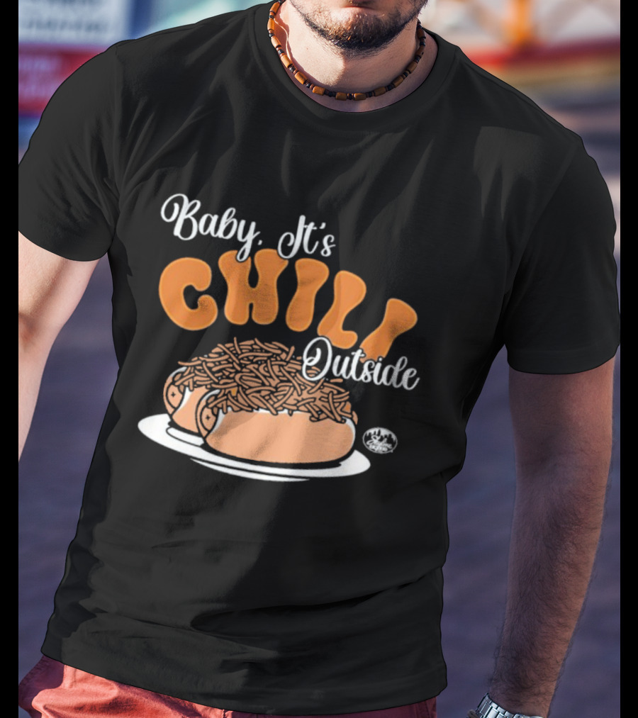 Baby It's Chili Outside Hot Dog Humor T-Shirt