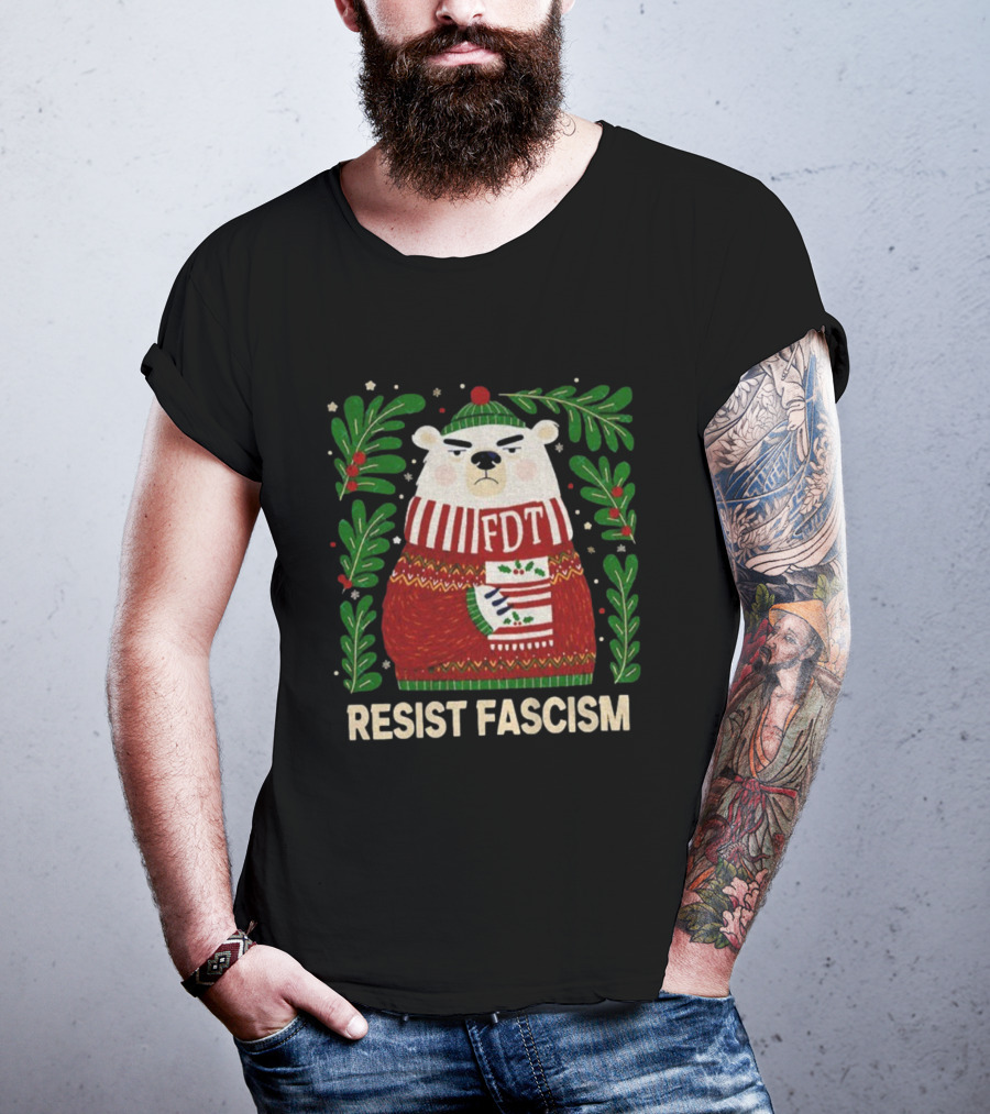 Resist Fascism FDT Bear In Christmas Sweater Anti-Trump T-Shirt