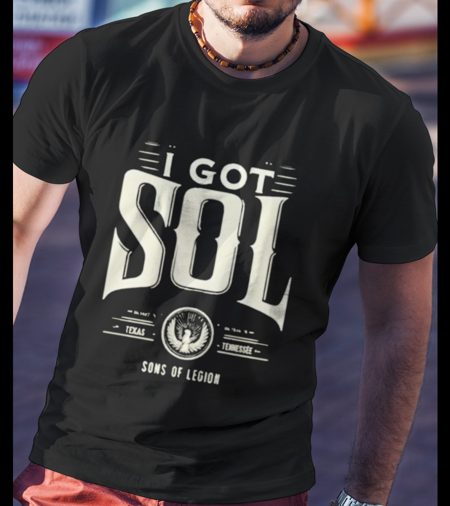 Sons Of Legion I Got Sol Texas Tennessee Emblem T-Shirt