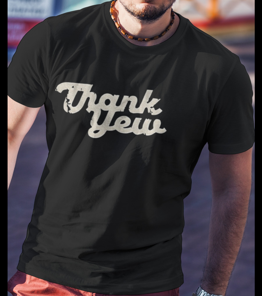 Thank Yew Morgan Wallen Country Music Phrase T-Shirt