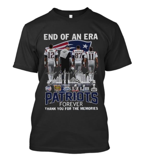 END OF AN ERA BRADY GRONKOWSKI EDELMAN BELICHICK NEW ENGLAND PATRIOTS FOREVER THANK YOU FOR THE MEMORIES SUPER BOWL CHAMPIONSHIPS T-Shirt