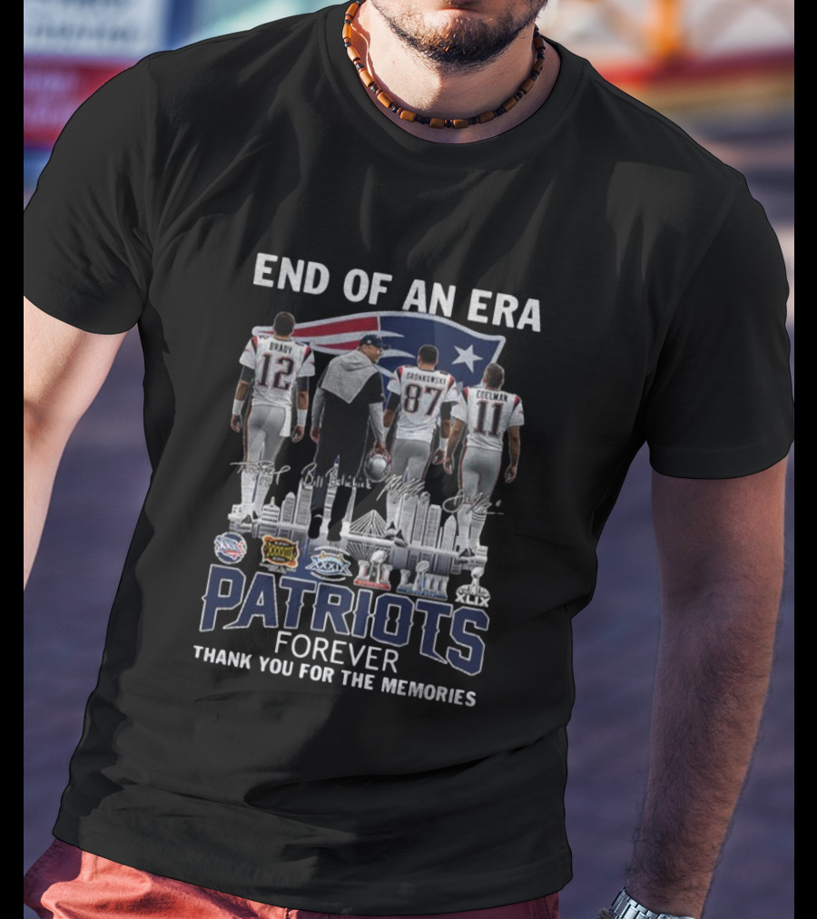 END OF AN ERA BRADY GRONKOWSKI EDELMAN BELICHICK NEW ENGLAND PATRIOTS FOREVER THANK YOU FOR THE MEMORIES SUPER BOWL CHAMPIONSHIPS T-Shirt
