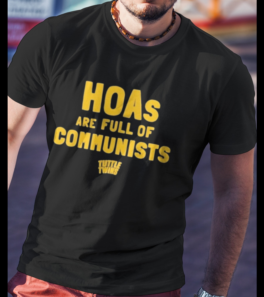 HOAs Are Full Of Communists Tuttle Twins T-Shirt