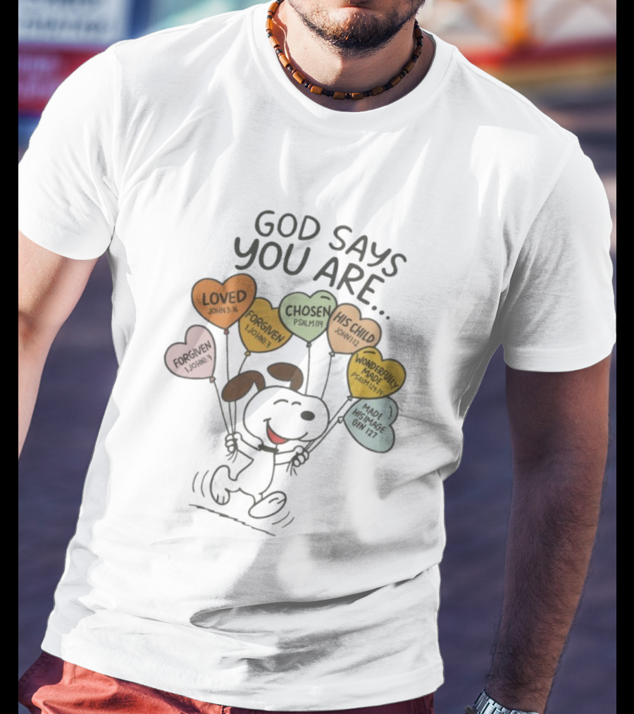 Snoopy Peanuts God Says You Are Loved Forgiven Chosen His Child Wonderfully Made T-Shirt