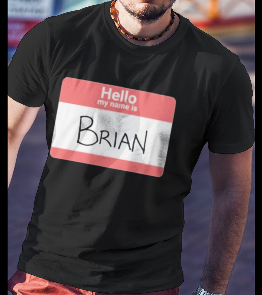 DGR_Dave Hello My Name Is Brian Badge T-Shirt