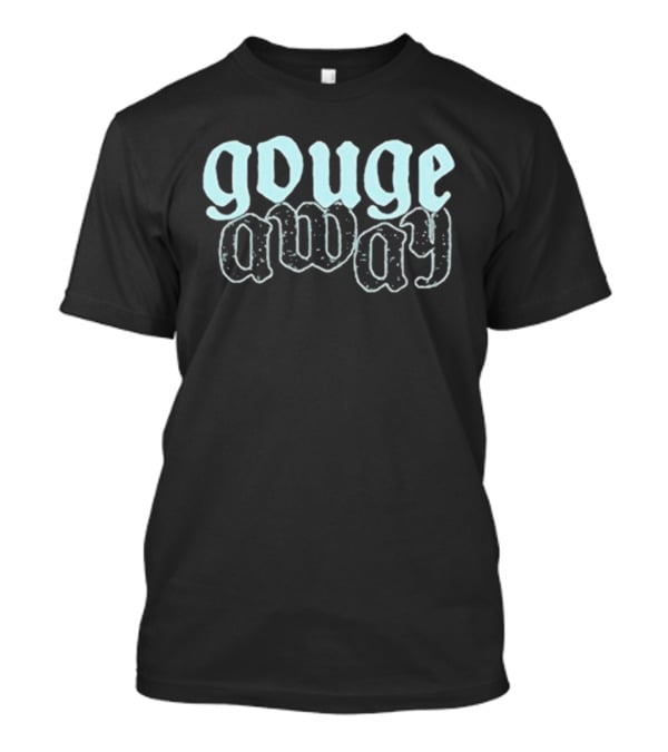 Gouge Away Vintage Style Text T-Shirt