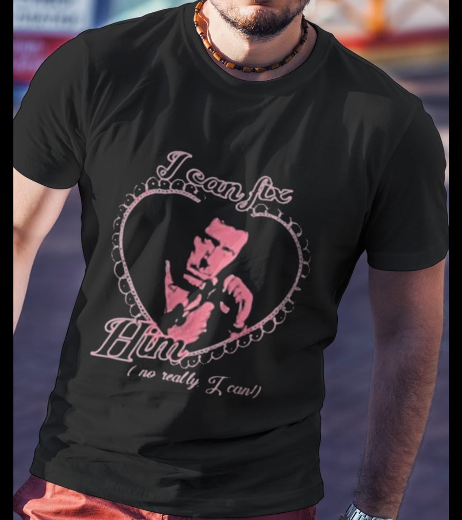 I Can Fix Him Dr Gregory Heart Motif No Really I Can T-Shirt