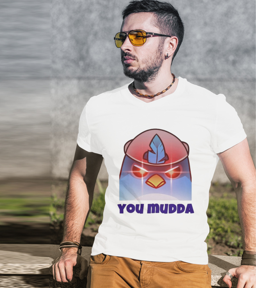 Bird650 You Mudda Angry Feathered Character T-Shirt
