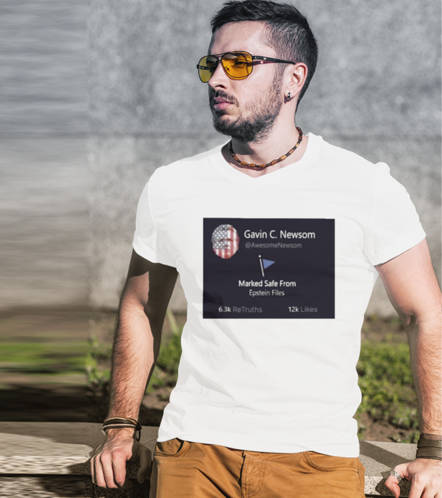 Gavin C Newsom Marked Safe From Epstein Files American Flag Icon 6.3k ReTruths 12k Likes T-Shirt