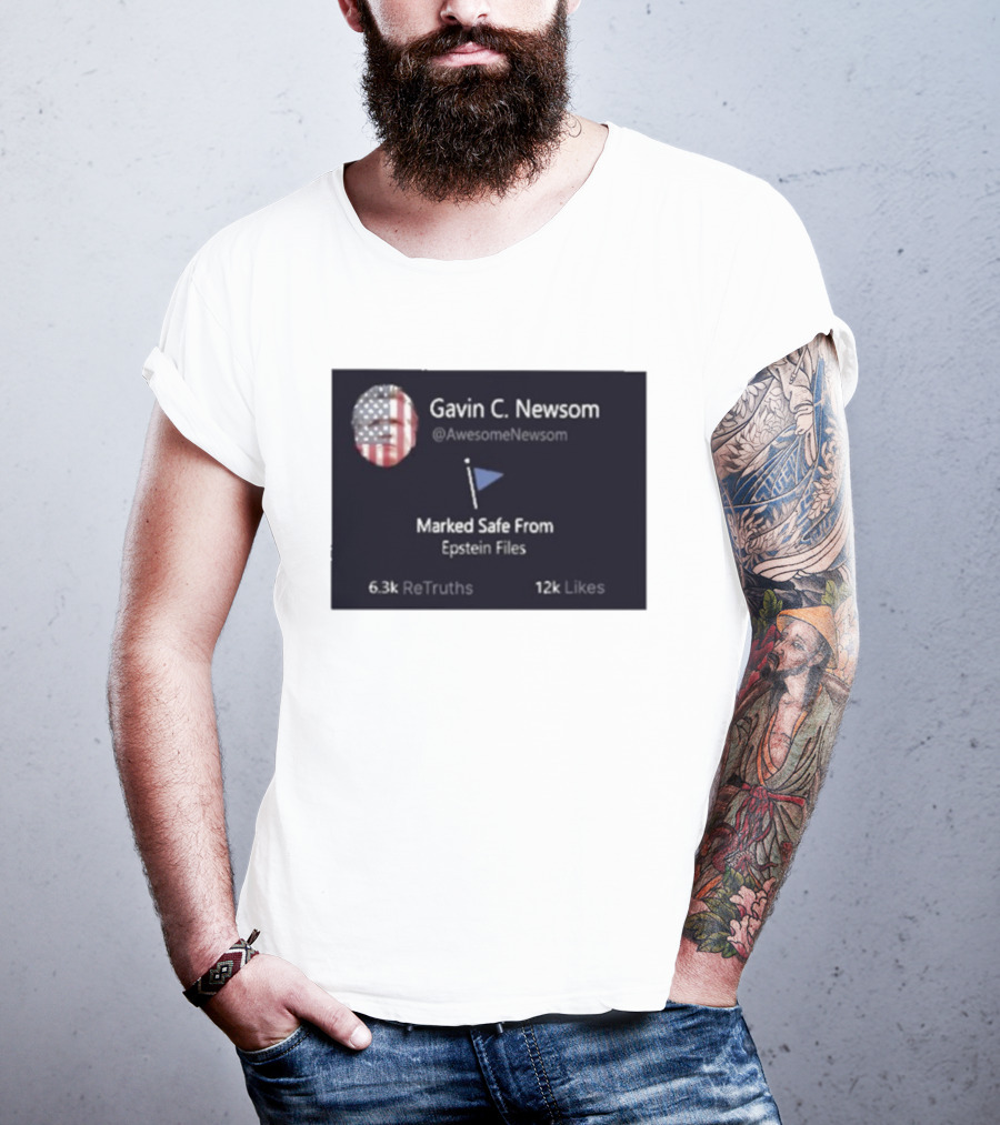Gavin C Newsom Marked Safe From Epstein Files American Flag Icon 6.3k ReTruths 12k Likes T-Shirt