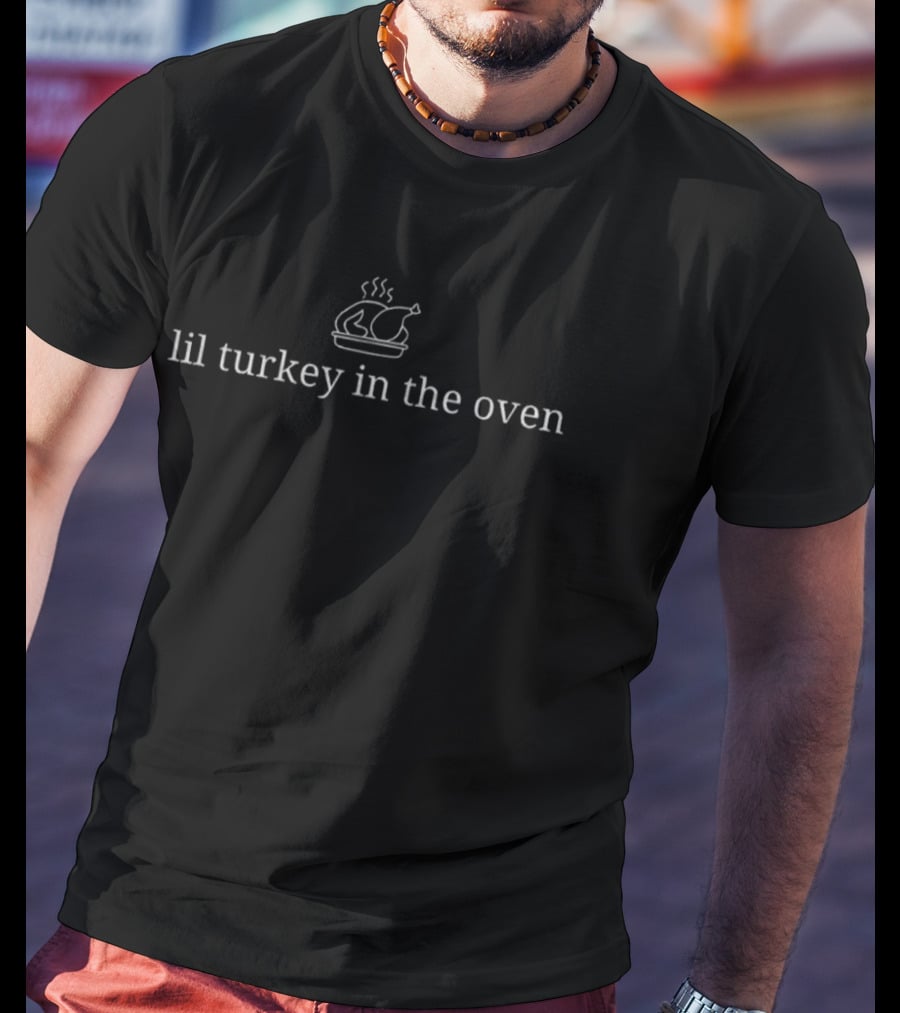 Lil Turkey In The Oven Thanksgiving Lover Food Turkey Illustration T-Shirt