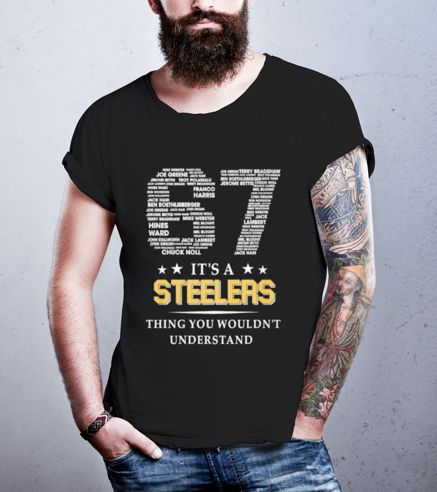 Its A Steelers Thing You Wouldnt Understand 57🎯 T-Shirt