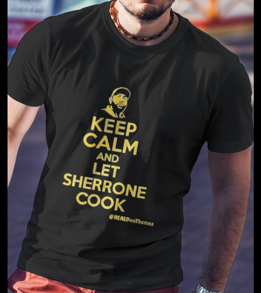 Keep Calm And Let Sherrone Cook Thomas T-Shirt