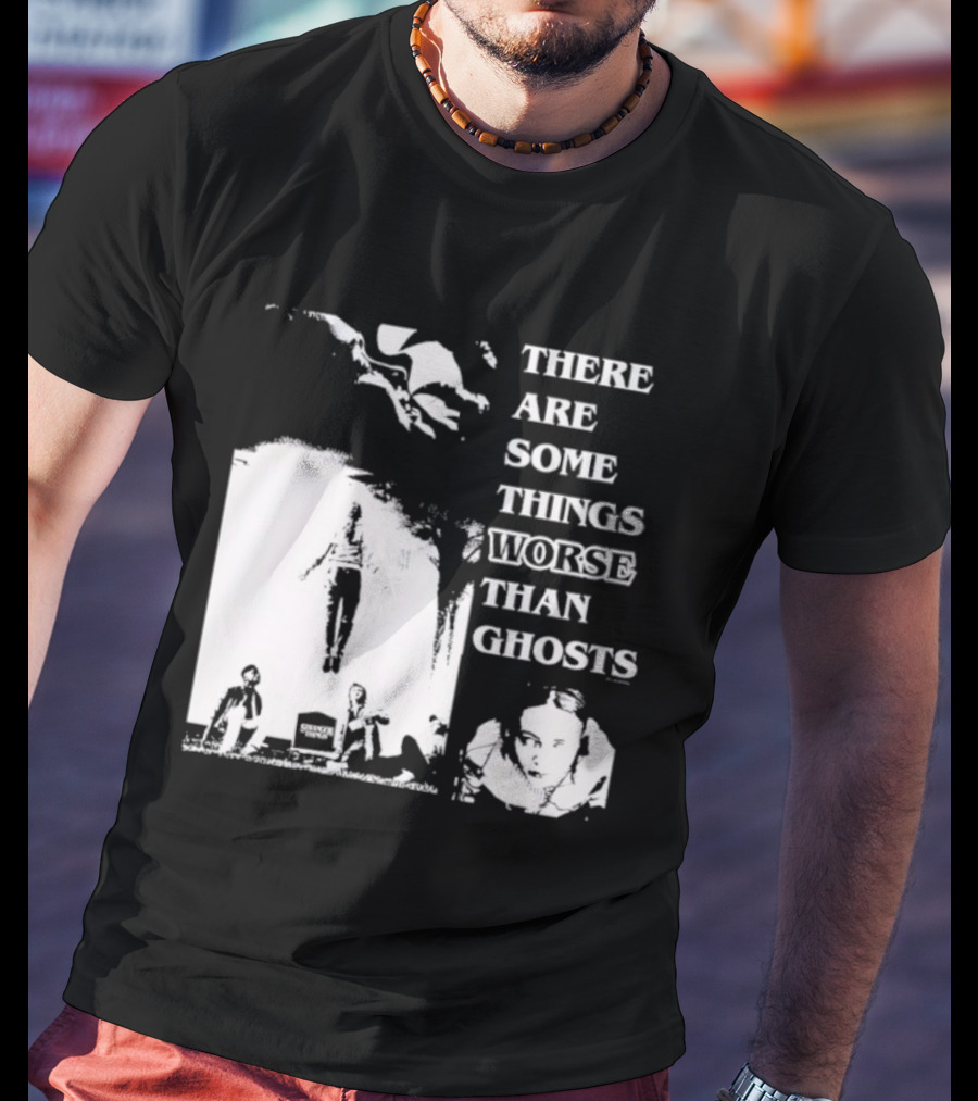 Stranger Things Max There Are Some Things Worse Than Ghosts T-Shirt