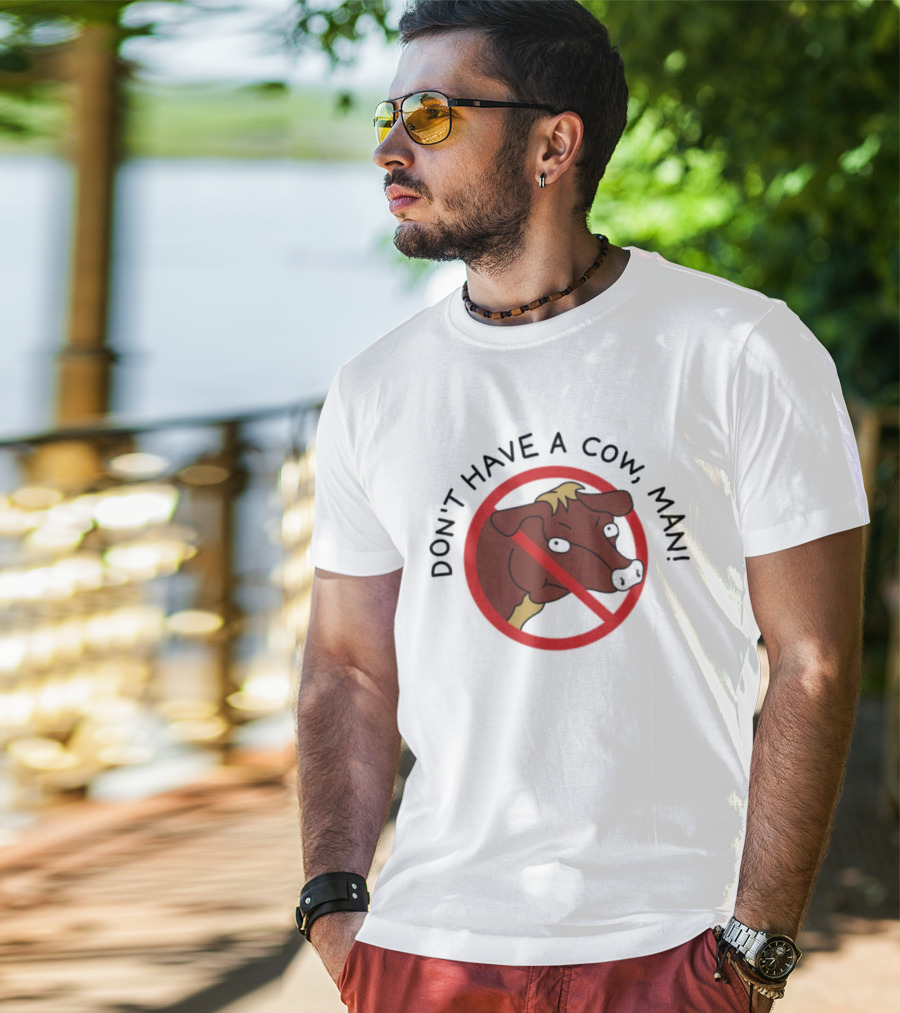 Don’t Have A Cow Man Circle Cartoon Cow Image T-Shirt