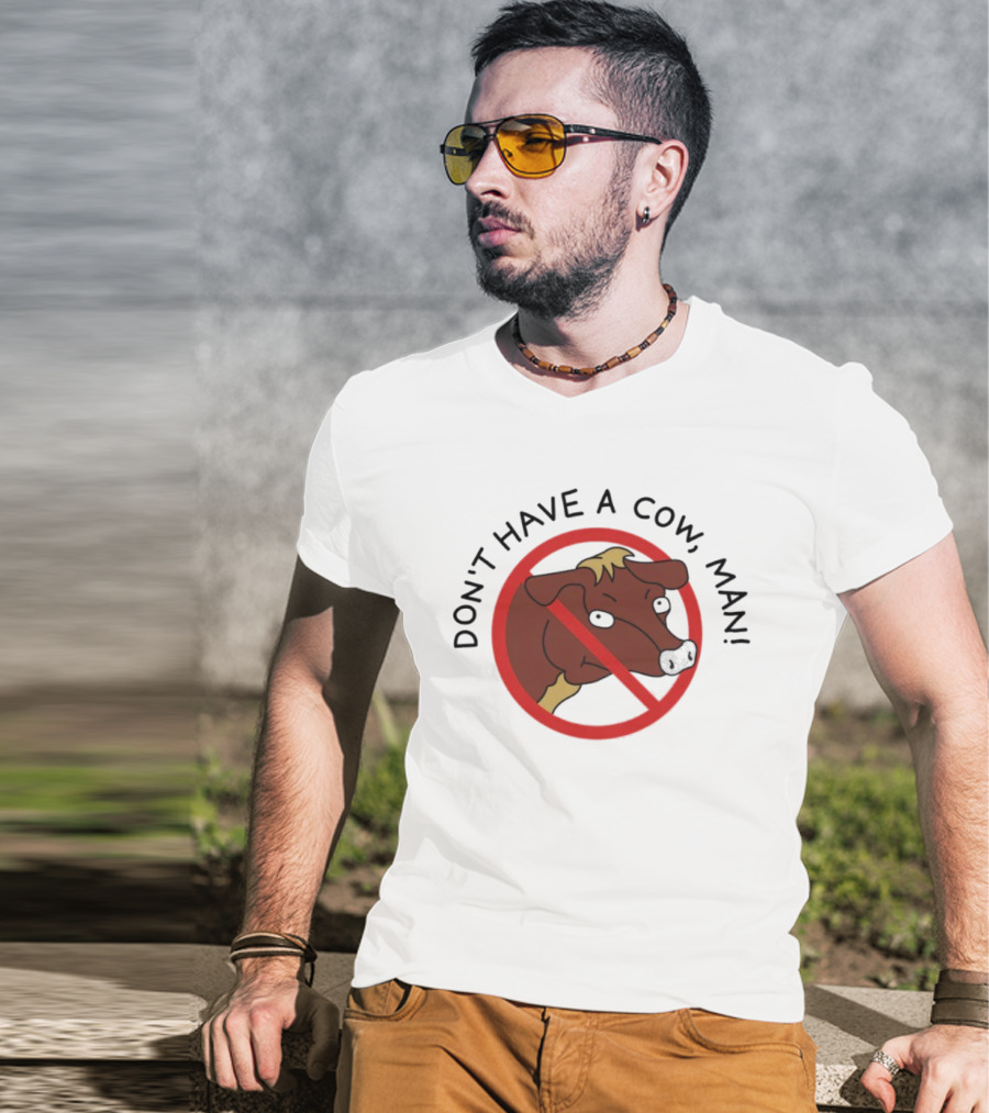 Don’t Have A Cow Man Circle Cartoon Cow Image T-Shirt