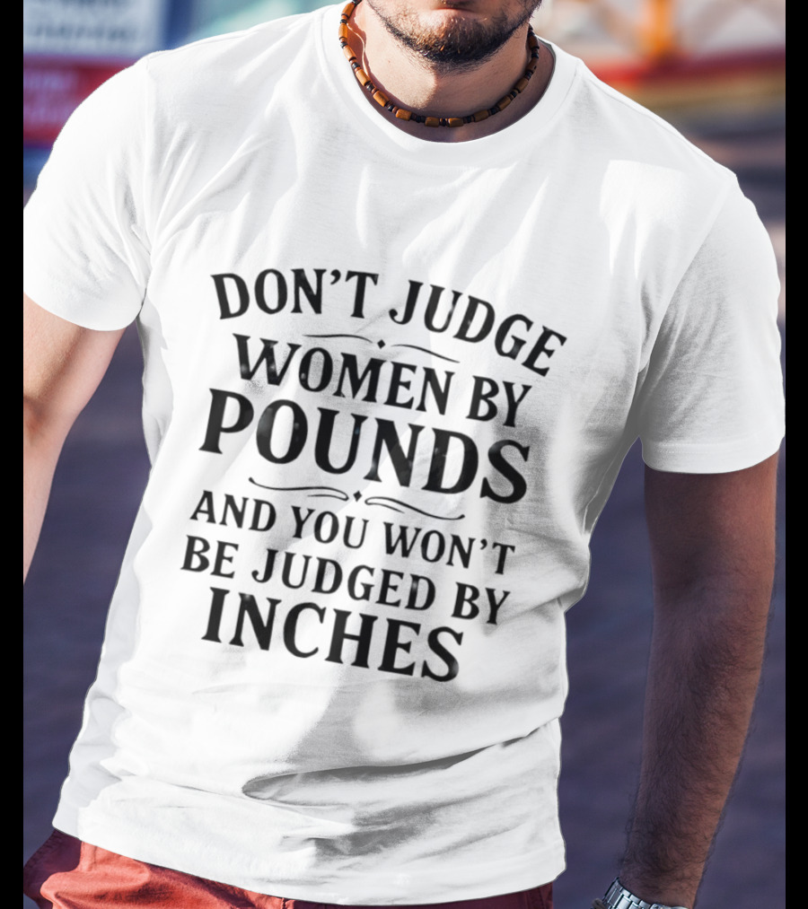 Don’t Judge Women By Pounds Funny Christmas Humor Design T-Shirt