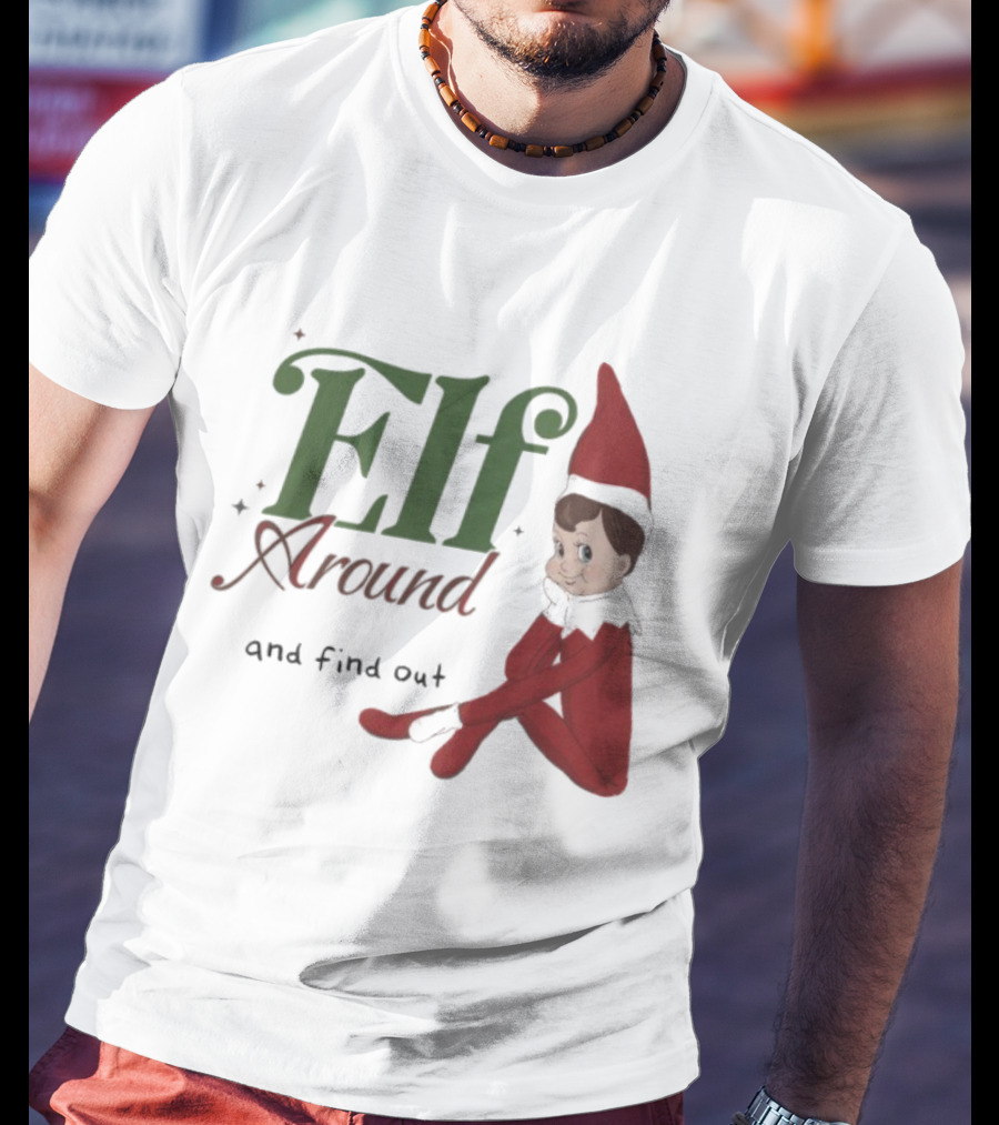 ELF Around And Find Out Christmas Nostalgic Holiday Humor T-Shirt
